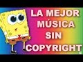 LA MEJOR MUSICA SIN COPYRIGHT PARA TUS VIDEOS | Gameplays, Tutoriales, Vlogs, Directos y Mas!