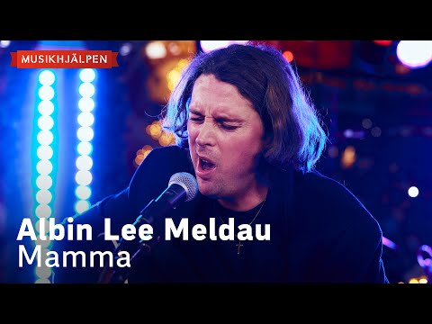 Albin Lee Meldau - Mamma / Musikhjälpen 2022