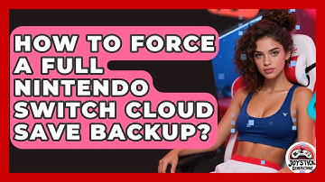 How To Force A Full Nintendo Switch Cloud Save Backup? - Joystick Generations