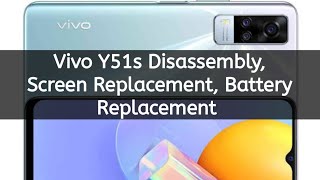 Vivo Y51S Disembly, Screen Replacement, Battery Replacement