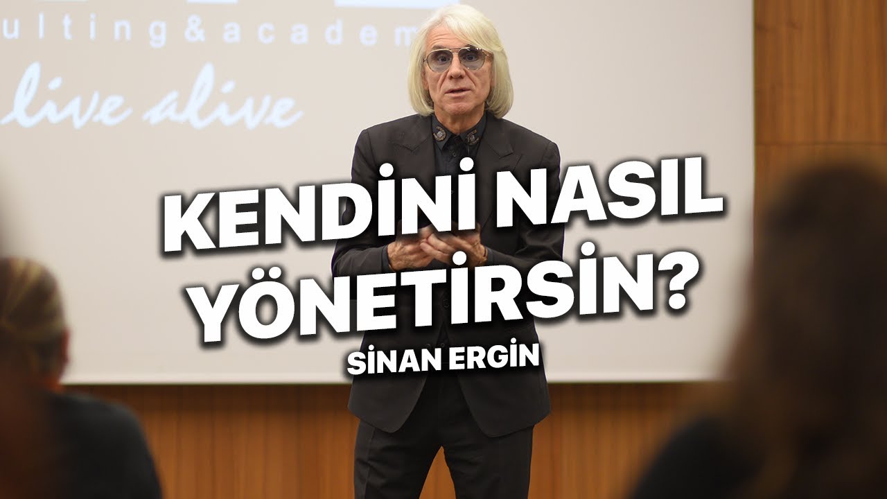 Kendini Yönetebilirsen Tüm Dünya Senin Olur - Sinan Ergin Videoları