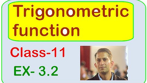Trigonometric Function Class-11, Ex-3.2, CBSE,NCERT