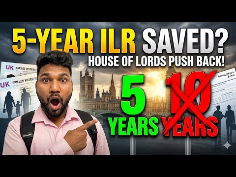 BIG WIN For Migrants? House of Lords Rejects UK 10-Year ILR Plan | Will 5-Year Settlement Stay?