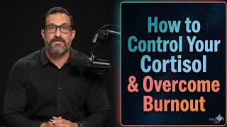 How to Control Cortisol Levels & Overcome Burnout Naturally | Stress Relief Guide