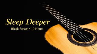 Drift Away Tonight: Gentle Guitar Melodies for Sleep | Black Screen • 10 Hours