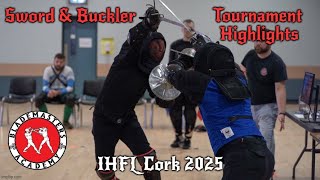 HEMA Sword & Buckler Tournament Highlights - IHFL 2025 Cork, Ireland