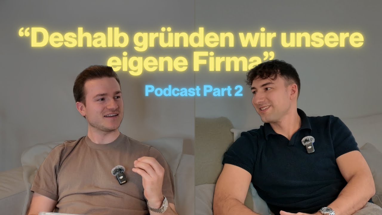 Realtalk: Deswegen gründen wir unsere Firma | Part 2
