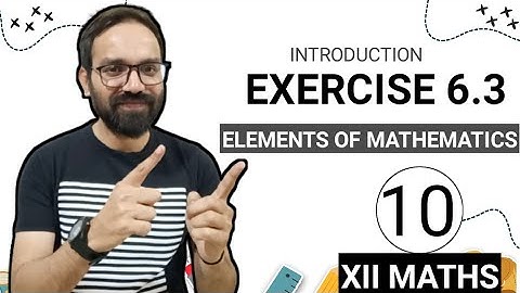 Exercise 6.3 class 12 maths elements of Mathematics Part 1