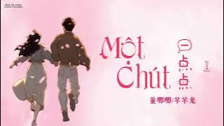 [Vietsub/Pinyin] Một Chút 《一点点 - 董唧唧 & 芊芊龙》 (Bản DJ)