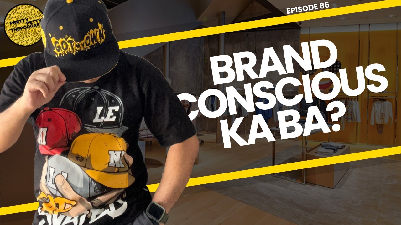 Episode 85: Brand Conscious Ka Ba? | Do You Prefer Branding Versus Value?