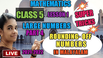 # CLASS 5 LARGE NUMBERS PART 4/ ROUNDING OFF NUMBERS EXPLANATION IN MALAYALAM #