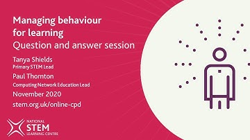 Managing behaviour for learning Q&A 2 | November 2020 | Online CPD