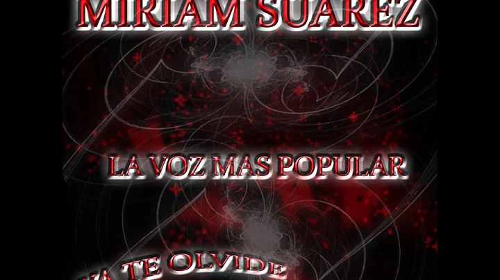 Miriam Suarez  Ya te olvide  (cover)