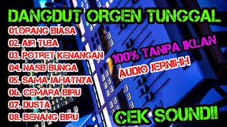 DANGDUT ORGEN TUNGGAL | FULL AMBUL 100% TANPA IKLAN 