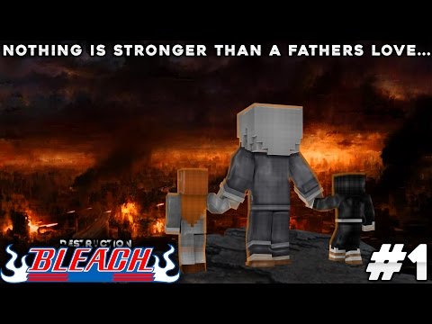 bleach-soul-destruction-(minecraft-roleplay)---episode-1-nothing-is-stronger-than-a-father's-love!