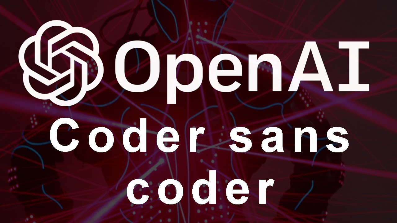 OpenAi Coder Sans Savoir Coder En Python YouTube Openai coder sans savoir coder en python youtube