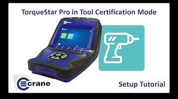 Using TorqueStar Pro in Tool Certification Mode