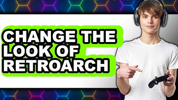 How to Change the Look of Retroarch - Full Guide