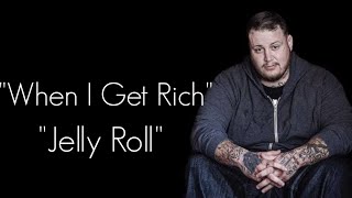 Jelly Roll - " When I Get Rich " -(Song)#ajmusic