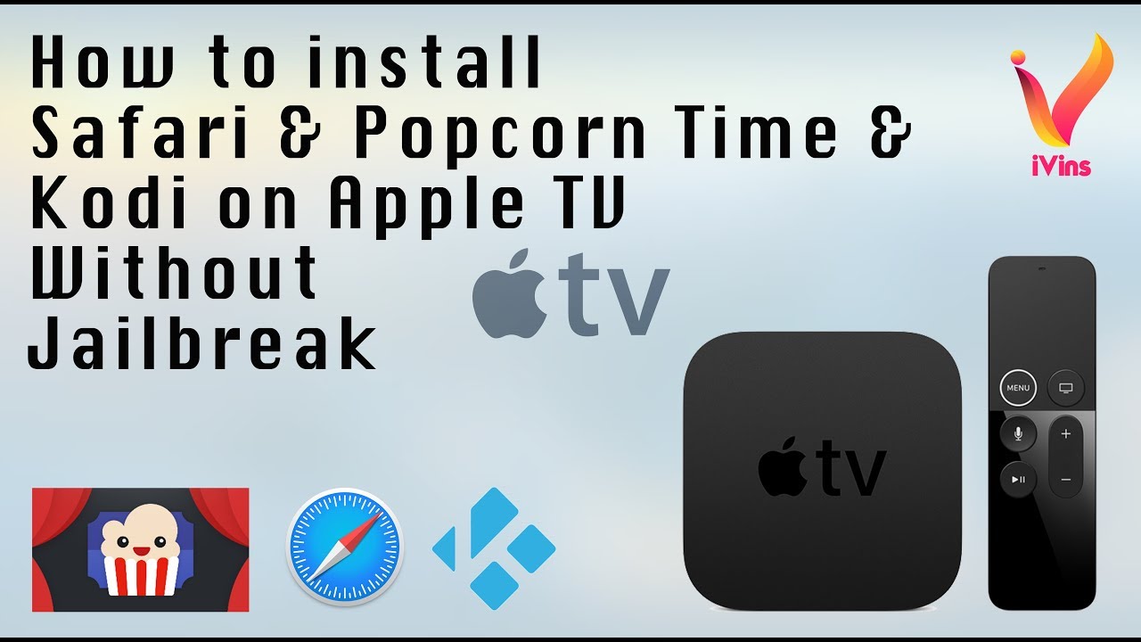 How to Install Safari & Popcorn Time & Kodi on Apple Without Jailbreak | Mac | TV 4 -