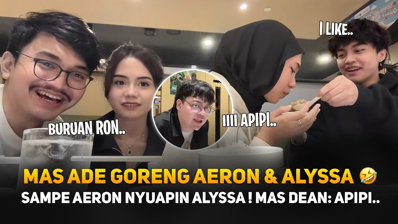 MAS ADE GORENG AERON & ALYSSA 🤣 SAMPE AERON SUAPIN ALYSSA 😅🤭 MAS DEAN: APIPI..