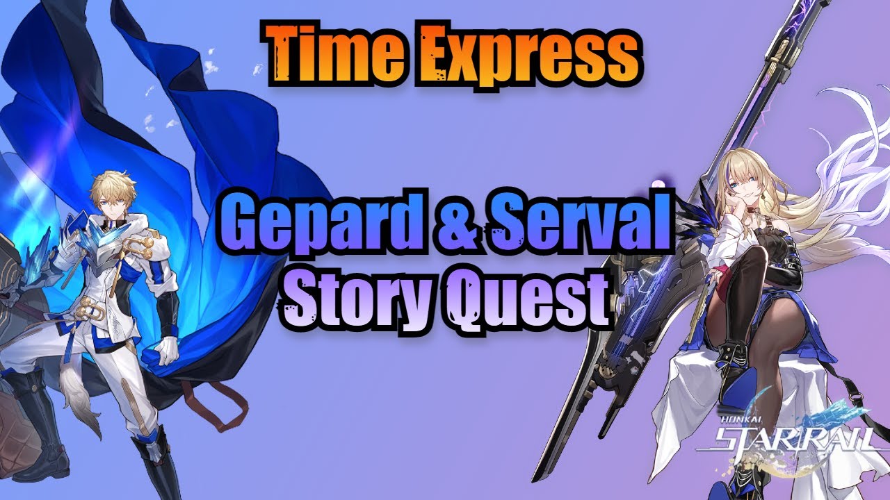 Time Express (Gepard & Serval Companion Mission) - Honkai Star Rail 1.0