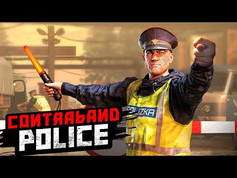 Видео: СТАЛ ПОГРАНИЧНИКОМ | Contraband Police #1