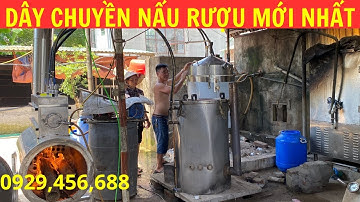 Dây Chuyền Nấu Rượu Mới Nhất, Hiên Đại || Nồi Hơi Nấu Rượu Gía Rẻ.