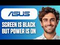 How To Fix Screen Black But Power On Issue With Asus Laptop (Full Guide 2026)