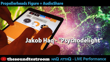 Propellerhead Figure iPad performance │ Jakob Haq Psychodelight - haQ attaQ