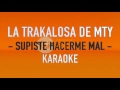 Descargar Supiste Hacerme Mal(KARAOKE)La Trakalosa de Monterrey - Alam Sánchez Descargar Supiste Hacerme Mal(KARAOKE)La Trakalosa de Monterrey - Alam Sánchez