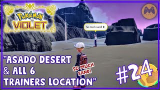 Asado Desert & All 6 Trainers Location Pokémon Scarlet/Violet: Walkthrough Part #24 Details