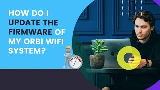 How Do I Manually Update Orbi Router Firmware Or Orbi Firmware Update - Orbi App Firmware Update