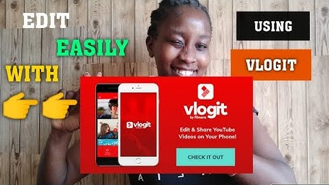 HOW TO EDIT VIDEOS ON VLOGIT BY FILMORA 2020