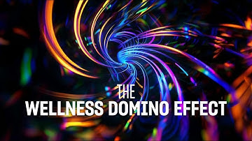 The Wellness Domino Effect