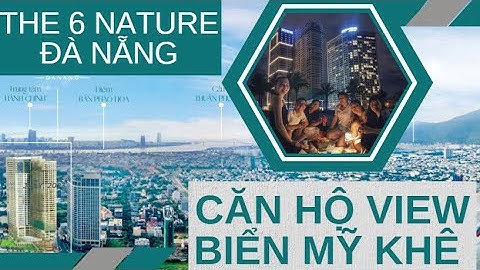Giới thiệu chi tiết và dòng tiền căn hộ The 6 Nature Đà Nẵng. #8