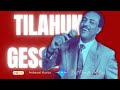Tilahun Gessesse Oromiffa Collections ጥላሁን ገሰሰ የኦሮምኛ የሙዚቃ ስብስቦች