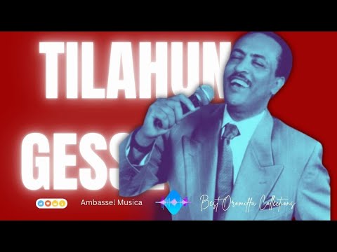 Tilahun Gessesse Oromiffa Collections ጥላሁን ገሰሰ የኦሮምኛ የሙዚቃ ስብስቦች