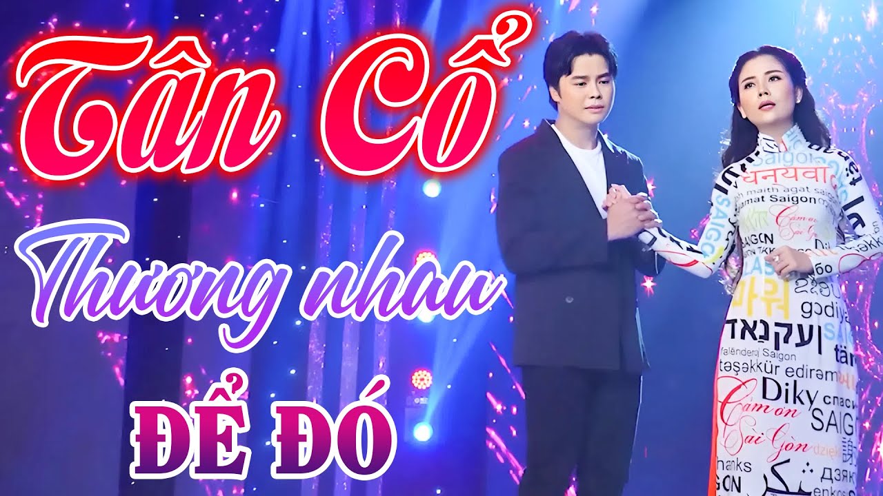 NGỌC CHÂU Ca Cổ Cải Lương Hơi Dài Hỏi VÕ MINH LÂM Mình Thương Nhau Để Đó Sao Anh? -Tân Cổ Giao Duyên