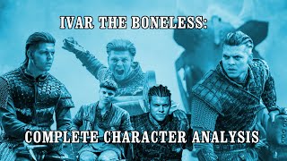 Ivar the Boneless Full Character Analysis 