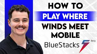 How To Play Where Winds Meet Mobile Bluestacks 5 [2026 Guide]