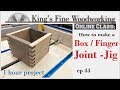 44 - Box Joint - Finger Joint Jig One hour Build ONLINE CLASS