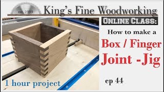 44 - Box Joint - Finger Joint Jig One hour Build ONLINE CLASS