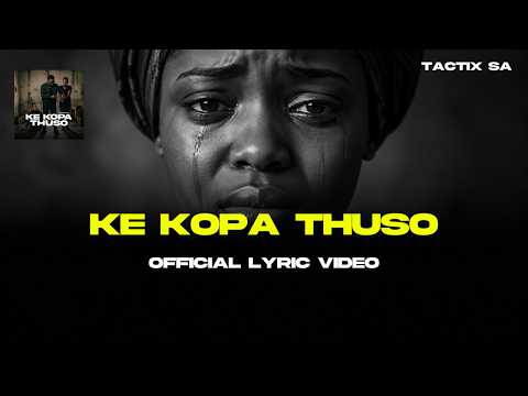 🔥 Tactix SA - Kopa Thuso (Official Lyric Video) 🔥