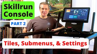 Technogym Skillrun Unity 7000 Console PART 2: The Tiles, Submenus, and Settings