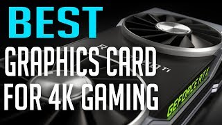 Best graphics card 2019 for 4k gaming