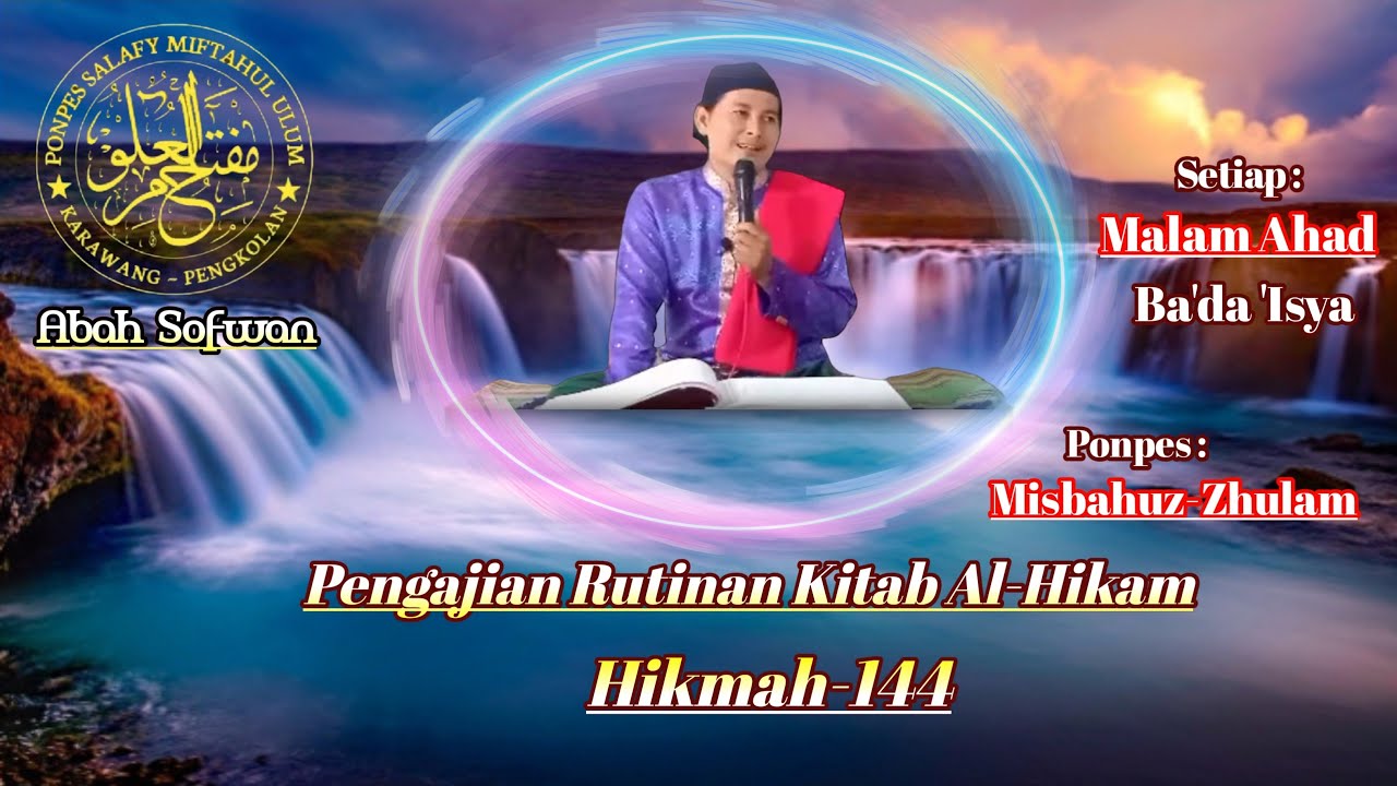Pengajian Rutinan Kitab Al-Hikam (Hikmah-144) | Abah Sofwan | Karawang |