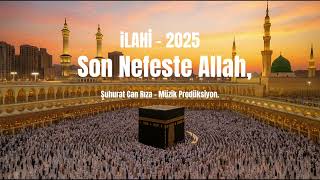 Son Nefeste Allah - [İlahi̇] 2025