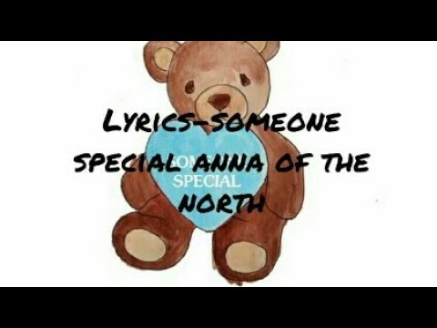 Someone Special Lyrics Anna Of The North 