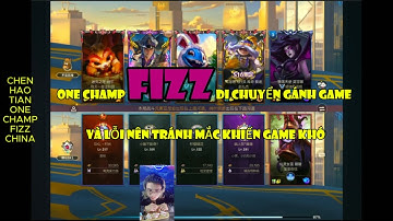 Cách onechamp Fizz di chuyển gánh game và lỗi cần tránh để tạo game dễ